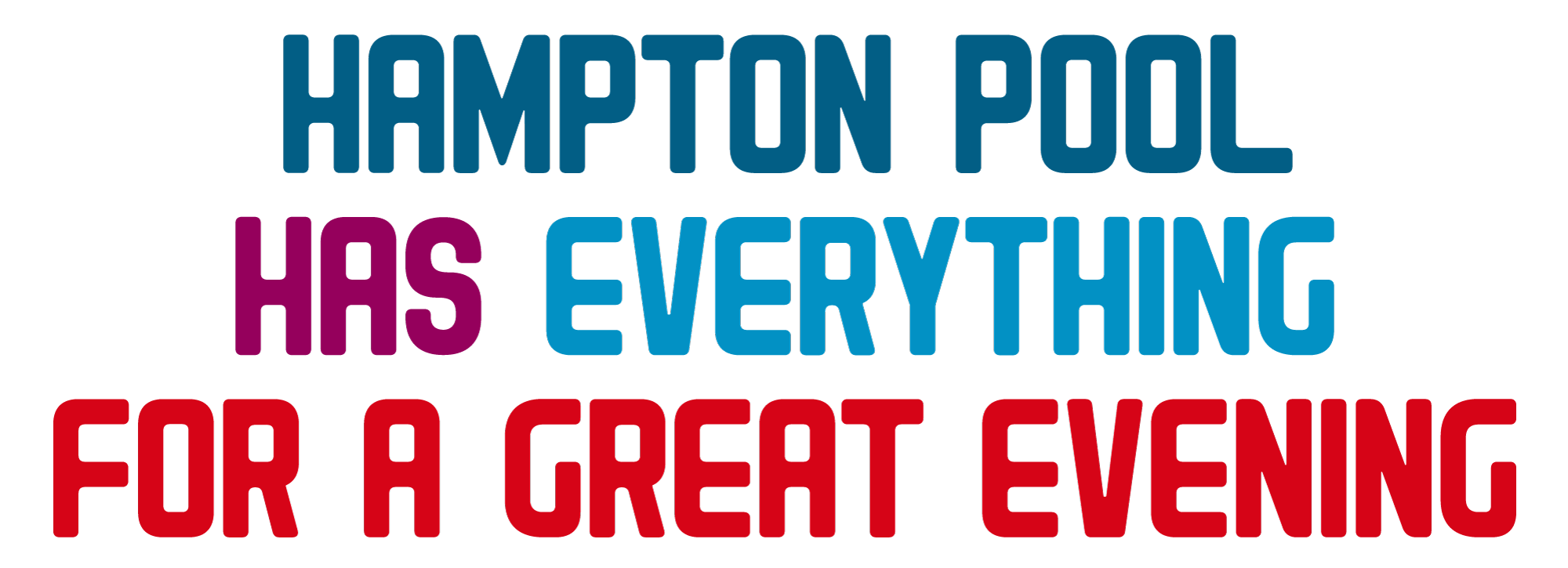 HAMPTON POOL HAS EVERYTHING FOR A GREAT EVENING